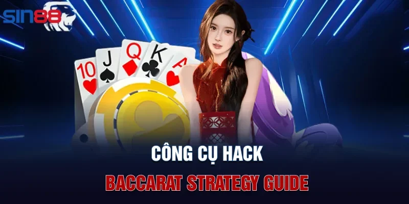 Công cụ hack Baccarat Strategy Guide