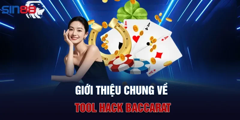 Giới thiệu chung về tool hack Baccarat