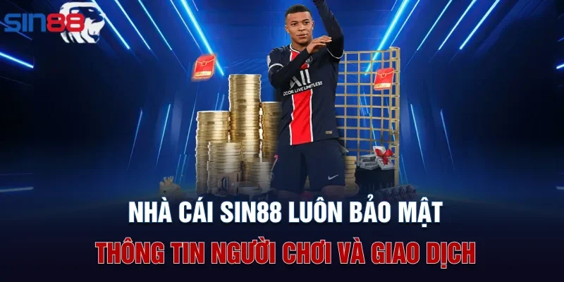 Nhà cái Sin88 luôn bảo mật thông tin người chơi và giao dịch